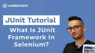 What Is JUnit Framework In Selenium  JUnit Tutorial With Selenium  Part I [upl. by Froh]