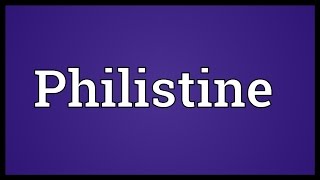 Philistine Meaning [upl. by Tunnell]