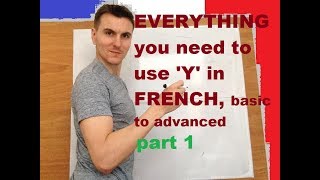 EVERYTHING you need to use Y in French  easy to advanced part 1 [upl. by Baptlsta750]