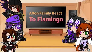 The Afton family react to flamingo part 1 [upl. by Karly]