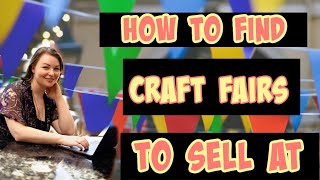 How to Find Craft Fairs to Sell At [upl. by Onra]