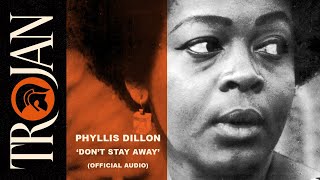 Phyllis Dillon  Dont Stay Away Official Audio [upl. by Jemmie]