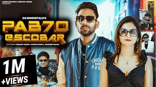 Pablo Escobar official video DG IMMORTALS  PRADEEP DHAKA  feat HEMANT ARORA  MONICA BHOLA [upl. by Ailuig]