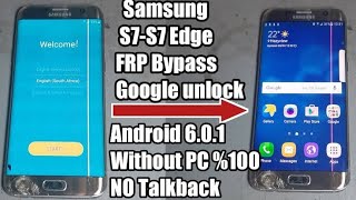 SAMSUNG S7 EDGE FRP BYPASS GOOGLE ACCOUNT REMOV ANDROID 601 100 OK [upl. by Karita]