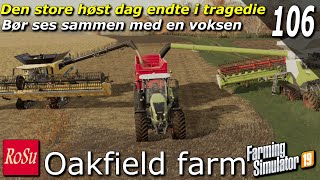 Den store høst dag endte i tragedie  Oakfield farm  Episode 106 [upl. by Eraste]