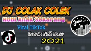 DJ COLAK COLEK HOBI ANAK SEKARANG VIRAL TIKTOK 2021  JANU 135 REMIX [upl. by Dixil862]