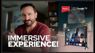 Impex Google TV  Immersive Experience  Saif Ali Khan [upl. by Thorn]