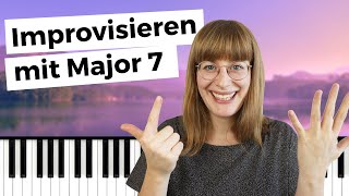 Klavier improvisieren Mit Major7 Akkorden zu NEUEN Klängen [upl. by Nahej]