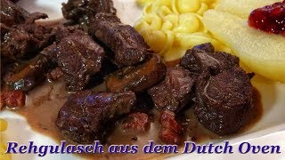 277 Klassiker Rehgulasch aus dem Dutch Oven [upl. by Eixirt]