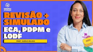 Revisão  Simulado  ECA PDPM LODF e Direito Administrativo  Suzele Veloso [upl. by Erdnoid]