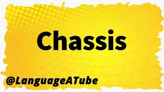 Chassis Pronunciation ⚡️ How To Pronounce Chassis [upl. by Sonahpets]