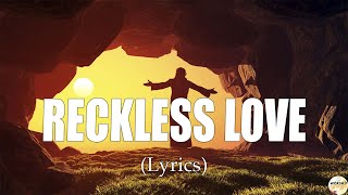 Reckless Love  Lyrics [upl. by Cowan]