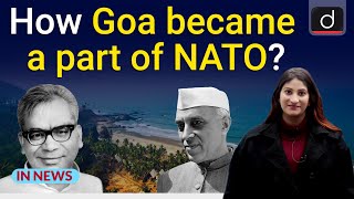 How Goa became a part of NATO   IN NEWS  Drishti IAS English [upl. by Sualokcin]