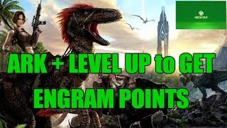 ARK LEVEL UP  ENGRAM POINTS XBOX 1 [upl. by Eecrad801]