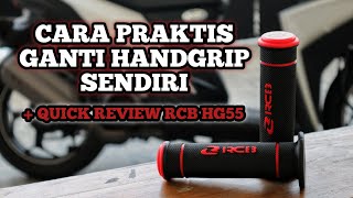 MUDAHNYA MENGGANTI HANDGRIP SENDIRI ft RCB HG55  DIARY MOTOR Ep 19 [upl. by Odlanor]