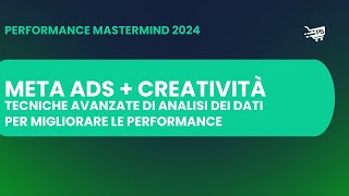 Performance Mastermind Meta ads  Creatività avanzate per crescere online [upl. by Caiaphas]