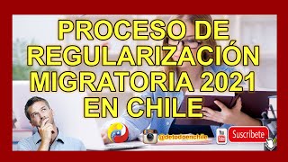 Proceso de Regularización Migratoria 2021 en Chile y Requisitos ✅ [upl. by Shurlocke]