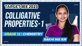 Colligative Properties Class 12 Chemistry Solutions ConceptsJEE Questions L1  JEE 2023 Exam [upl. by Neemsay]