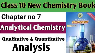 Quantitative and Qualitative analysis  Analytical Chemistry  Chapter 7 Class 10th  New chemistry [upl. by Purdum9]