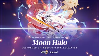 Moon Halo  Honkai Impact 3rd Valkyrie Theme [upl. by Ilowell]