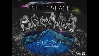 I Need Space  Brugoy feat Jamar x Marvin [upl. by Sul]