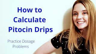 HOW TO CALCULATE A PITOCIN DRIP  EXAMPLE PROBLEMS [upl. by Freytag]