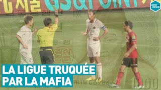 LA LIGUE DE FOOTBALL TRUQUÉE PAR LA MAFIA Corée  LEffet Papillon [upl. by Madlin320]