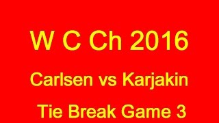 World Chess Championship 2016 Tie Break game 3 [upl. by Artsa]