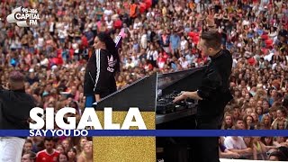 Sigala  Say You Do Live At The Summertime Ball 2016 [upl. by Pappas771]