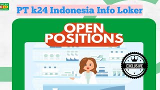 PT K 24 Indonesia  Apotek K24  Info Loker Terbaru [upl. by Enovad913]