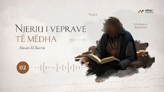 02 Njeriu i veprave të mëdha  Hasan el Basriu [upl. by Dituri]