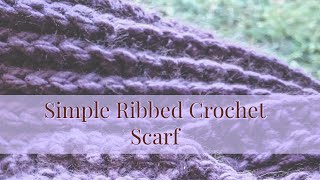 Simple Ribbed Crochet Scarf [upl. by Armyn]