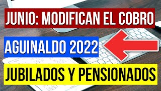 📅 MODIFICAN EL COBRO DE JUNIO CON AUMENTO PARA JUBILADOS Y PENSIONADOS DE ANSES Y SIPA 2022 [upl. by Iatnahs2]