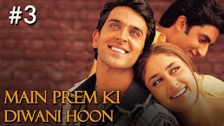 Main Prem Ki Diwani Hoon Full Movie  Part 317  Hrithik Kareena  Hindi Movies [upl. by Morville]