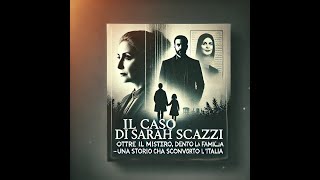 Il Caso di Sarah Scazzi Oltre il Mistero Dentro la Famiglia Mistero SarahScazzi CronacaNera [upl. by Ynoyrb]