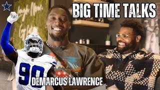 BIG TIME TALKS WITH DEMARCUS LAWRENCE [upl. by Lednam]