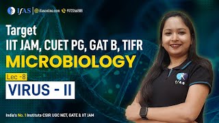 Virus  II  Microbiology  L8 IIT JAM CUET PG GAT B TIFR [upl. by Ashbaugh]