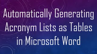 Automatically Generating Acronym Lists as Tables in Microsoft Word [upl. by Laenej767]