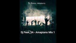 Dj Feekx  Amapiano Mix 1 ft Kabza the small Dj Maphorisa Mawhoo Young stunna Dj StokieMashudu [upl. by Airreis]