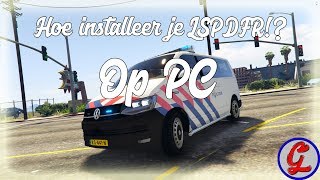 HOE INSTALLEER JE LSPDFR  2018  ALLEEN OP PC  GTA5LSPDFR [upl. by Anaig943]