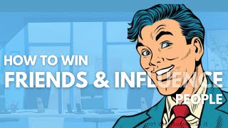 How To Win Friends amp Influence People in 25 Minutes [upl. by Leimaj230]