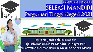 PANDUAN LENGKAP SELEKSI MANDIRI PTN 2021 [upl. by Anihcak639]