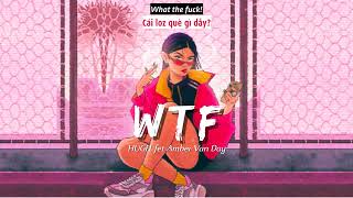 Vietsub  WTF  HUGEL feat Amber van Day  Nhạc Hot TikTok  Lyrics Video  Explicit [upl. by Enelhtac38]