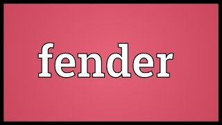 Fender Meaning [upl. by Caryl]