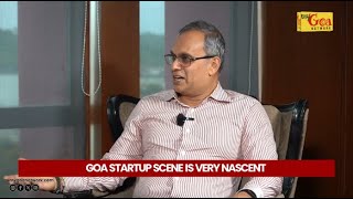 GOA STARTUP SCENE IS VERY NASCENT  BUSINESS GOA  MY GOA NETWORK [upl. by Pain409]