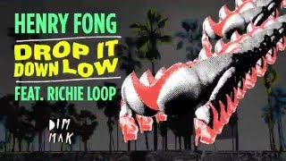 Henry Fong  Drop It Down Low feat Richie Loop Lyric Video [upl. by Anilec31]