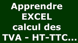 Apprendre EXCEL calcul TVA et HT et TTC [upl. by Godspeed]