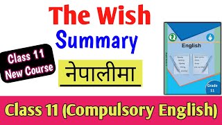 The Wish Summary in Nepali  Class 11 Compulsory English Summary in Nepali  NEB Grade 11 Summary [upl. by Yentnuoc]