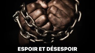 Espoir et désespoir [upl. by Ylam]