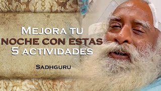 Cómo mejorar tu noche con estas 5 actividades antes de dormir  SADHGURU ESPAÑOL [upl. by Sibie]